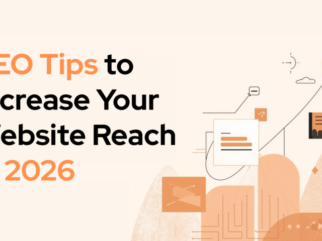 SEO Tips to Increase Your Website Reach in 2026